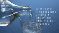 Fastenzeit-Spot: Durst lässt sich eben nicht abstellen – das ist mir damals klar geworden.