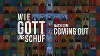 Eine Animation zeigt Menschen in bunten Quadraten mit der Aufschrift "Wie Gott uns schuf-Nach dem Coming OUt".