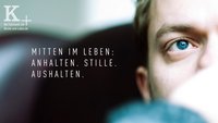 Fastenzeit-Spot: Mitten im Leben: Anhalten. Stille. Aushalten.